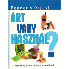 Reader's Digest Kiadó Kft. Árt vagy használ? - Mire ügyeljünk a mindennapi életben? antikvárium - használt könyv