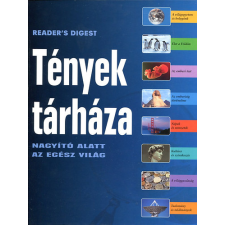 Reader's Digest Kiadó Kft. Tények tárháza - Nagyító alatt az egész világ antikvárium - használt könyv