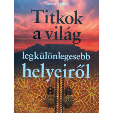 Reader's Digest Kiadó Kft. Titkok a világ legkülönlegesebb helyeiről antikvárium - használt könyv