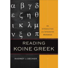 Reading Koine Greek – Rodney J Decker idegen nyelvű könyv