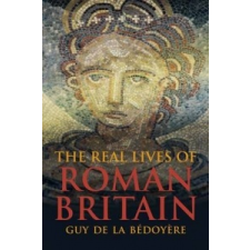  Real Lives of Roman Britain – Guy De la Bédoyere idegen nyelvű könyv