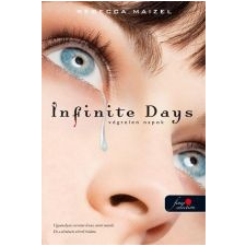 Rebecca Maizel INFINITE DAYS - VÉGTELEN NAPOK - KÖTÖTT gyermek- és ifjúsági könyv