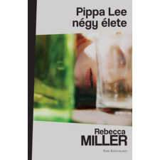 Rebecca Miller - Pippa Lee négy élete egyéb könyv