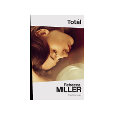  Rebecca Miller - Totál regény