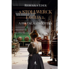 Rebekka Eder - A Stollwerck família 2. - A feltalálónő titka regény