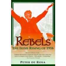  Rebels: The Irish Rising of 1916 – Peter de Rosa idegen nyelvű könyv