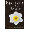  Receiver of Many – Rachel Alexander,Morgan Bondelid