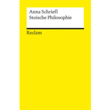 Reclam, Ditzingen Stoische Philosophie | Anna Schriefl idegen nyelvű könyv