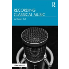  Recording Classical Music – Robert Toft idegen nyelvű könyv