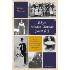 Régen minden lánynak jutott férj történelem