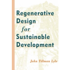 Regenerative Design for Sustainable Development – John Tillman Lyle idegen nyelvű könyv