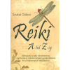  Reiki A-tól Z-ig - Útmutató a reiki elméletéhez, tanácsok a mindennapos gyakorláshoz és a folyamatos fejlődéshez