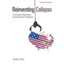  Reinventing Collapse – Dmitry Orlov idegen nyelvű könyv