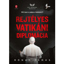 Rejtélyes vatikáni diplomácia - Mit tesz a pápa a békéért? történelem
