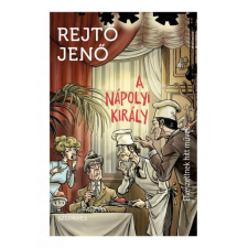 Rejtő Jenő - A nápolyi király - Elveszettnek hitt művek regény