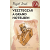 Rejtő Jenő REJTÕ JENÕ (P. HOWARD) - VESZTEGZÁR A GRAND HOTELBEN - A PONYVA GYÖNGYSZEMEI