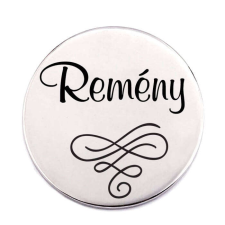 Remény kitűző kitűző