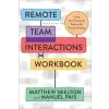  Remote Team Interactions Workbook: Using Team Topologies Patterns for Remote Working – Manuel Pais
