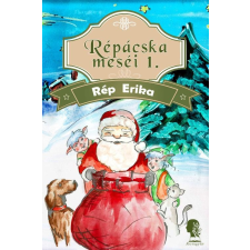 Rép Erika RÉP ERIKA - RÉPÁCSKAI MESÉI 1. gyermek- és ifjúsági könyv