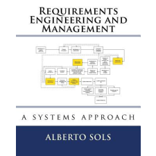  Requirements Engineering and Management: A Systems Approach – Dr Alberto Sols (Brožovaná) idegen nyelvű könyv