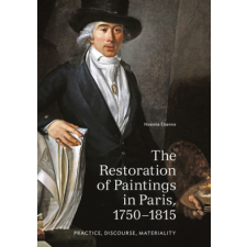  Restoration of Paintings in Paris, 1750-1815 – No?mie ?tienne idegen nyelvű könyv