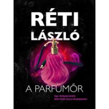Réti László (magánkiadás) A parfümőr regény