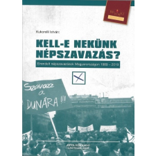 RETÖRKI Kell-e nekünk népszavazás? - Elrendelt népszavazások Magyarországon 1989-2019 (A) történelem