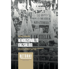 RETÖRKI Rendszerváltó mozgalom történelem