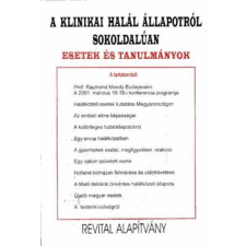 Revital Alapítvány A klinikai halál állapotról sokoldalúan (esetek és tanulmányok) antikvárium - használt könyv
