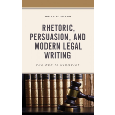  Rhetoric, Persuasion, and Modern Legal Writing idegen nyelvű könyv