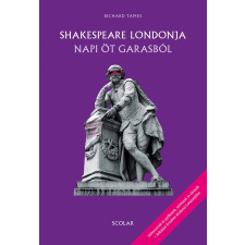 Richard Tames Shakespeare Londonja napi öt garasból (2. kiadás) irodalom