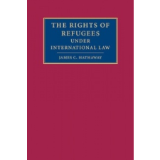 Rights of Refugees under International Law – James C Hathaway idegen nyelvű könyv