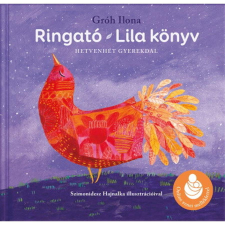 Ringató Könyvkiadó Ringató - Lila könyv - Hetvenhét gyerekdal gyermek- és ifjúsági könyv