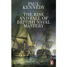  Rise And Fall of British Naval Mastery – Paul Kennedy idegen nyelvű könyv