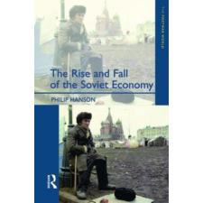  Rise and Fall of the The Soviet Economy – Philip Hanson idegen nyelvű könyv