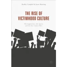  Rise of Victimhood Culture – Bradley Campbell,Jason Manning idegen nyelvű könyv