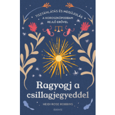 Robbins Heidi Rose Heidi Rose Robbins - Ragyogj a csillagjegyeddel egyéb könyv