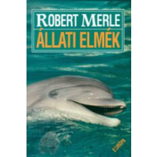 Robert Merle ÁLLATI ELMÉK regény