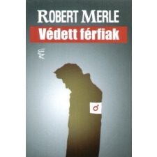 Robert Merle Védett férfiak irodalom