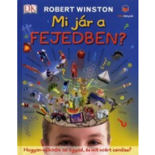Robert Winston Mi jár a fejedben? gyermek- és ifjúsági könyv