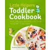 Rockridge Pr Little Helpers Toddler Cookbook: Healthy, Kid-Friendly Recipes to Cook Together | Heather Wish Staller