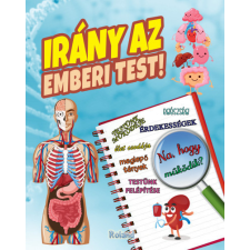 Roland Könyvkiadó Irány az emberi test! gyermek- és ifjúsági könyv