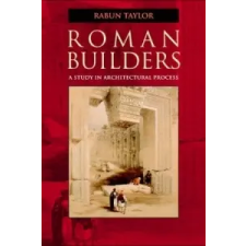  Roman Builders – Taylor,Rabun (Assistant Professor,Harvard University,Massachusetts) idegen nyelvű könyv