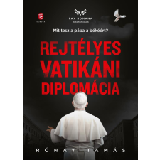 RÓNAY TAMÁS Rónay Tamás - Rejtélyes vatikáni diplomácia egyéb könyv