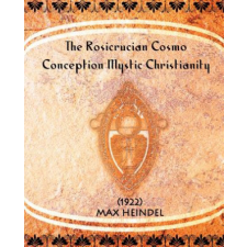  Rosicrucian Cosmo-Conception Mystic Christianity (1922) – Max Heindel idegen nyelvű könyv