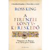 Ross King - A firenzei könyvkereskedő - Vespasiano da Bisticci és az Arno-parti Athén