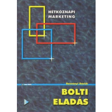 Rozványi Dávid BOLTI ELADÁS - HÉTKÖZNAPI MARKETING - gazdaság, üzlet
