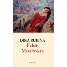 Rubina, Dina Dina Rubina - Felső-maszlovkán regény