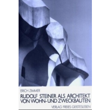  Rudolf Steiner als Architekt von Wohn- und Zweckbauten – Erich Zimmer idegen nyelvű könyv