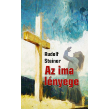 Rudolf Steiner - Az ima lényege életmód, egészség